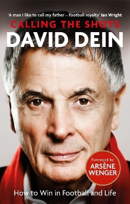 Calling the Shots - David Dein