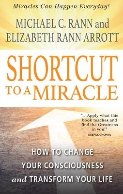 Shortcut to a Miracle - Michael C. Rann, Elizabeth Rann Arrott