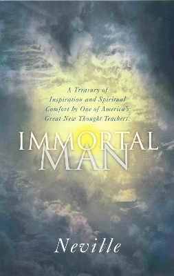 Immortal Man - Neville Goddard