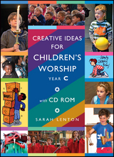 Creative Ideas for Children's Worship - Year C -  Sarah Lenton