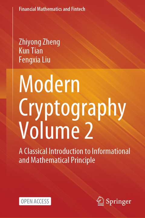 Modern Cryptography Volume 2 - Zhiyong Zheng, Kun Tian, Fengxia Liu