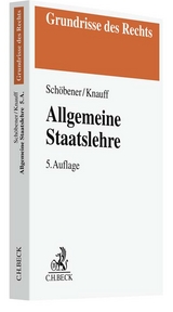 Allgemeine Staatslehre - Schöbener, Burkhard; Knauff, Matthias