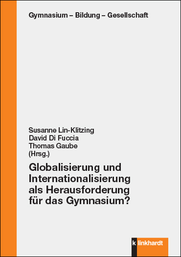 Globalisierung und Internationalisierung als Herausforderung für das Gymnasium? - 