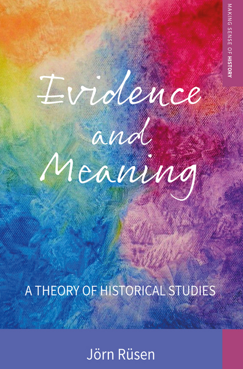 Evidence and Meaning -  Jorn Rusen