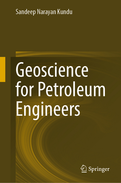 Geoscience for Petroleum Engineers - Sandeep Narayan Kundu