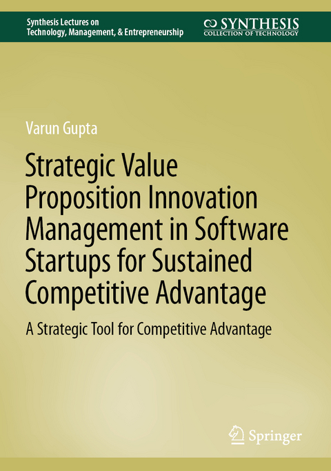 Strategic Value Proposition Innovation Management in Software Startups for Sustained Competitive Advantage - Varun Gupta