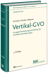 Vertikal-GVO - Schultze, Jörg-Martin; Pautke, Stephanie; Wagener, Dominique S.