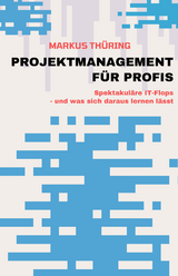 PROJEKTMANAGEMENT FÜR PROFIS - Markus Thüring