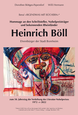 Hommage an den Schriftsteller, Nobelpreisträger und bekennenden Rheinländer Heinrich Böll - Dorothee Böttges-Papendorf, Willi Herrmann