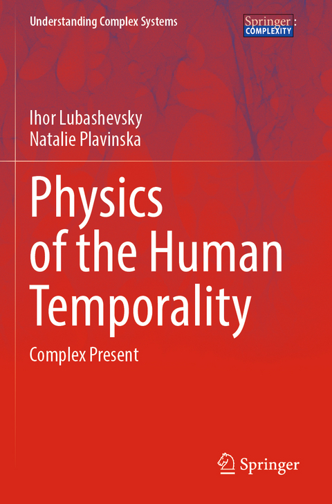 Physics of the Human Temporality - Ihor Lubashevsky, Natalie Plavinska