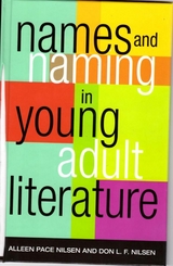 Names and Naming in Young Adult Literature -  Alleen Pace Nilsen,  Don L. F. Nilsen