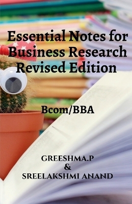 Essential Notes for Business Research (Revised Edition) - Greeshma Anand