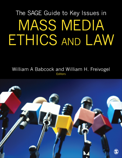 The SAGE Guide to Key Issues in Mass Media Ethics and Law - 