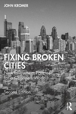 Fixing Broken Cities - John Kromer