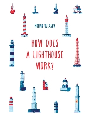 How Does a Lighthouse Work? - Roman Belyaev