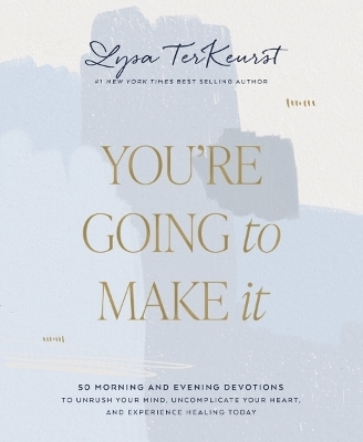 You're Going to Make It - Lysa TerKeurst