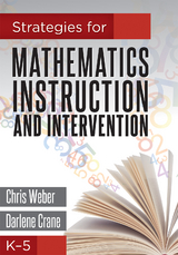 Strategies for Mathematics Instruction and Intervention, K-5 - Chris Weber, Darlene Crane