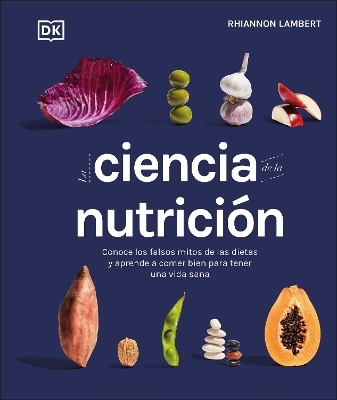 La ciencia de la nutrición (The Science of Nutrition) - Rhiannon Lambert