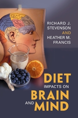 Diet Impacts on Brain and Mind - Richard J. Stevenson, Heather Francis