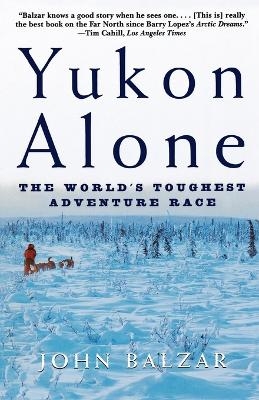 Yukon Alone - John Balzar