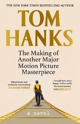 The Making of Another Major Motion Picture Masterpiece - Tom Hanks