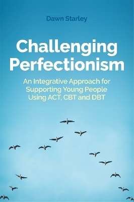 Challenging Perfectionism - Dawn Starley