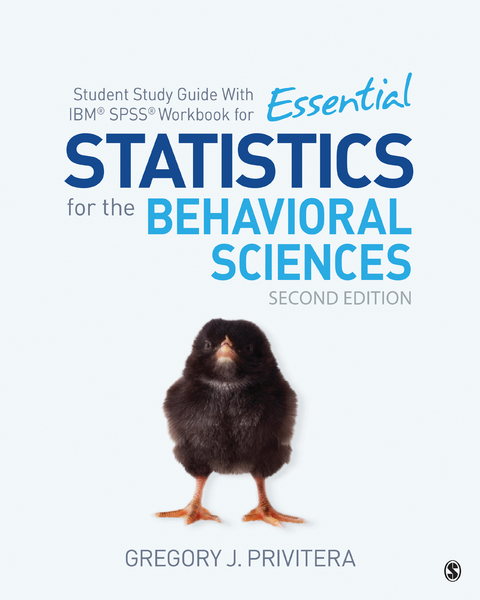 Student Study Guide With IBM® SPSS® Workbook for Essential Statistics for the Behavioral Sciences - Gregory J. Privitera