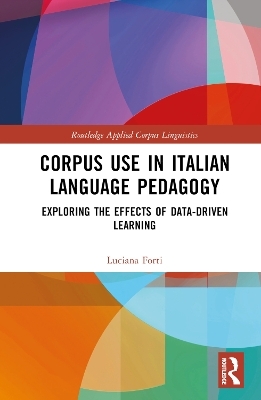 Corpus Use in Italian Language Pedagogy - Luciana Forti