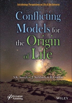 Conflicting Models for the Origin of Life - 