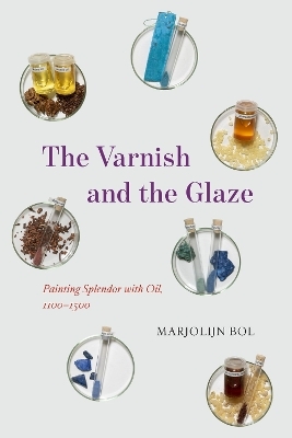 The Varnish and the Glaze - Marjolijn Bol