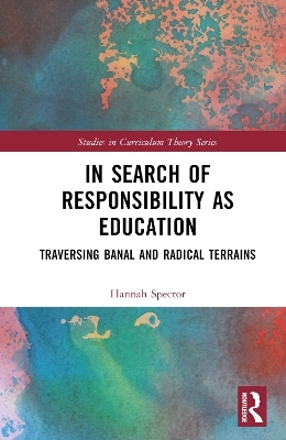 In Search of Responsibility as Education - Hannah Spector