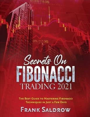 Secrets on Fibonacci Trading -  Frank Saldrow