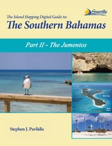 The Island Hopping Digital Guide To The Southern Bahamas - Part II - The Jumentos - Stephen J Pavlidis