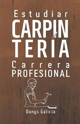 Estudiar carpinter�a como carrera profesional. - Danys Galicia