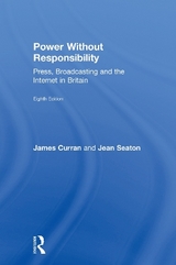 Power Without Responsibility - Curran, James; Seaton, Jean