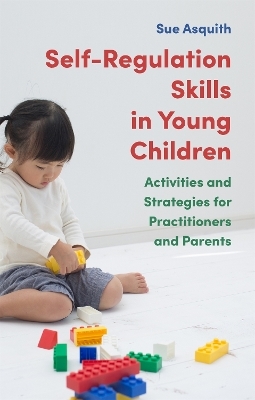 Self-Regulation Skills in Young Children - Sue Asquith