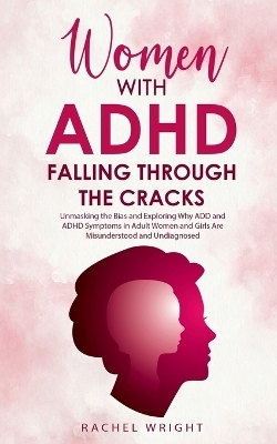 Women with ADHD Falling through the Cracks - Rachel Wright