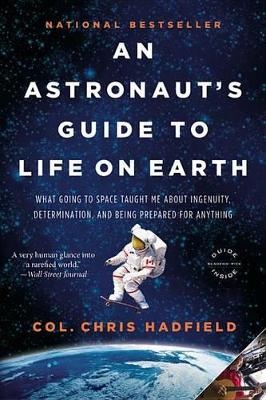 An Astronaut's Guide to Life on Earth - Chris Hadfield