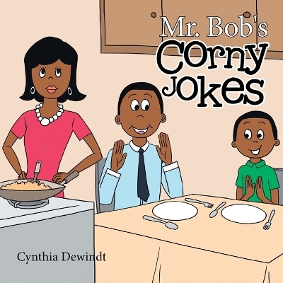 Mr. Bob's Corny Jokes -  Cynthia Dewindt