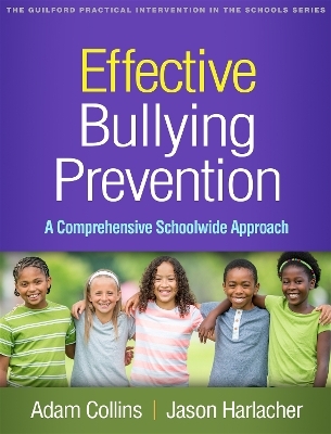 Effective Bullying Prevention - Adam Collins, Jason Harlacher