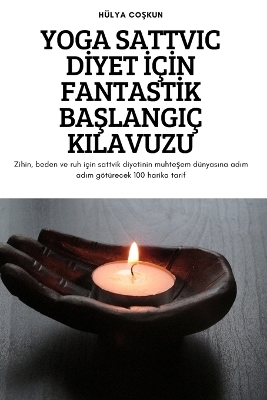 Yoga Sattvic D&#304;yet &#304;ç&#304;n Fantast&#304;k Ba&#350;langiç Kilavuzu -  Hülya Co&  #351;  kun