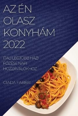 AZ Én Olasz Konyhám 2022 - Giada Fabbri