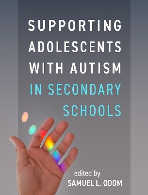 Supporting Adolescents with Autism in Secondary Schools - 