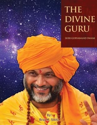 The Divine Guru - Dr Braj Sinha