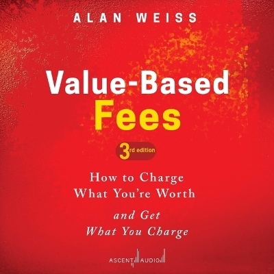 Value-Based Fees - Alan Weiss