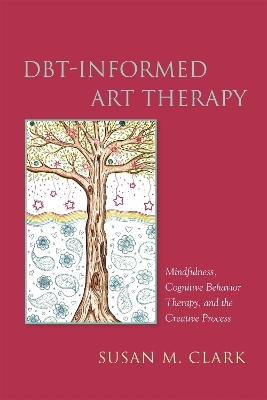 DBT-Informed Art Therapy - Susan M. Clark