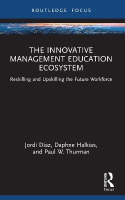 The Innovative Management Education Ecosystem - Jordi Diaz, Daphne Halkias, Paul W. Thurman