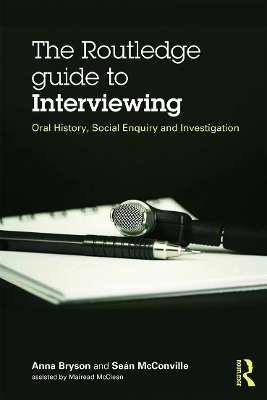 The Routledge Guide to Interviewing - Sean McConville, Anna Bryson