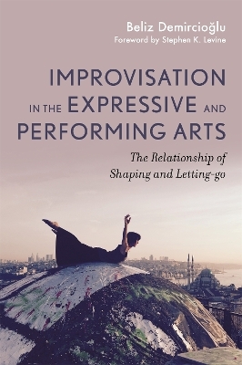 Improvisation in the Expressive and Performing Arts - Beliz Demircioglu