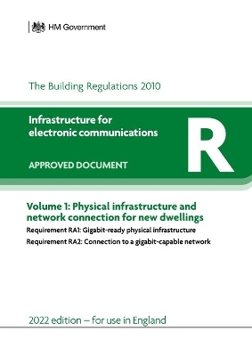 Approved Document R: Infrastructure for electronic communications – Volume 1 -  HM Government